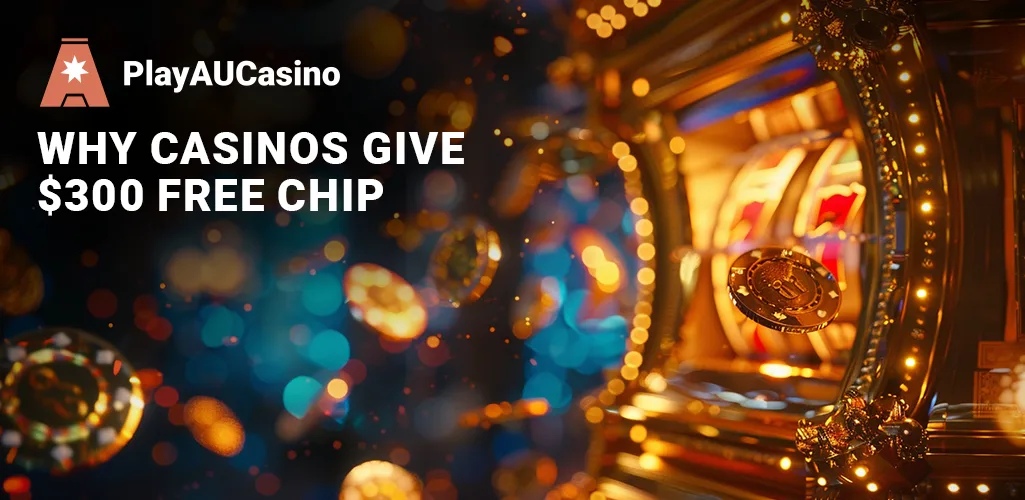 What's the reason behind online casinos offering a $300 free chip bonus?