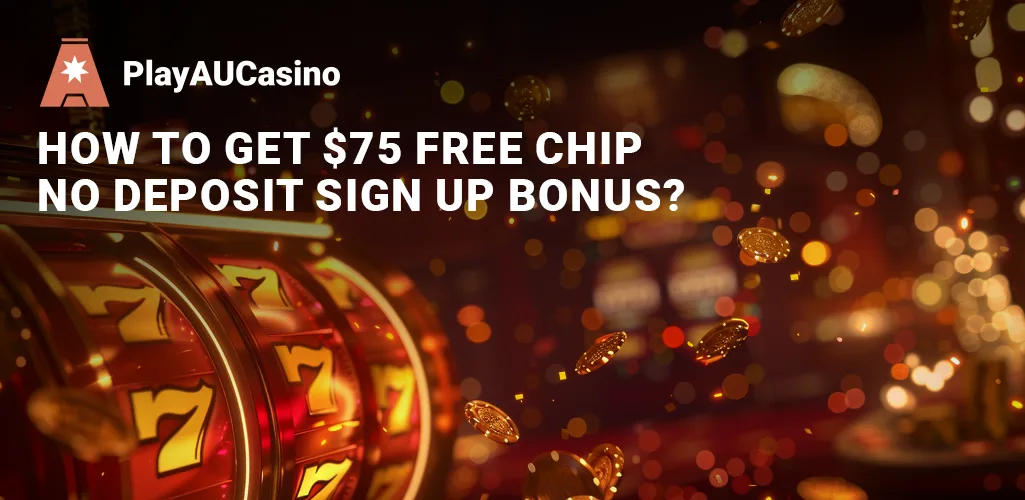 Steps to acquiring a $75 no deposit sign-up bonus in Australia.
