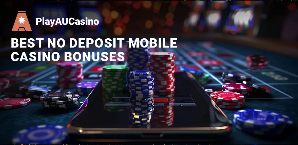 Top Mobile No Deposit Casino Bonuses