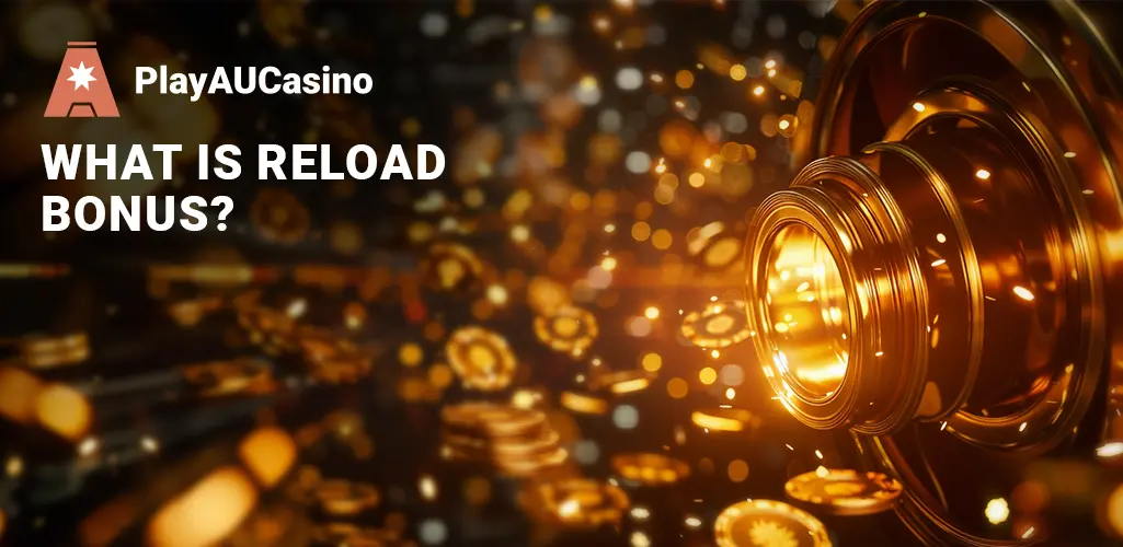 Explaining the Reload Bonus at Australian Online Casinos