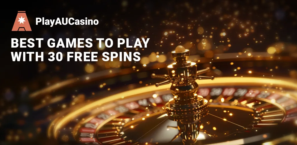 The best games to play with 30 free spins